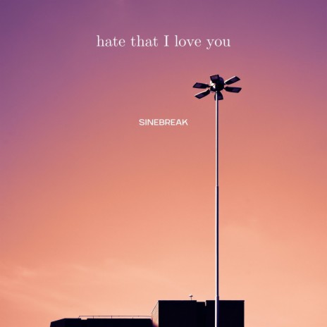 hate that I love you | Boomplay Music