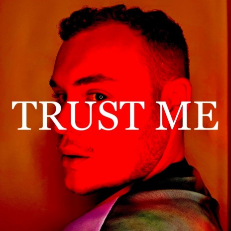 Trust Me ft. Tony Halliwell | Boomplay Music