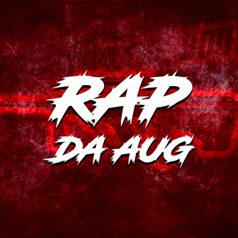 Rap da Aug | Boomplay Music