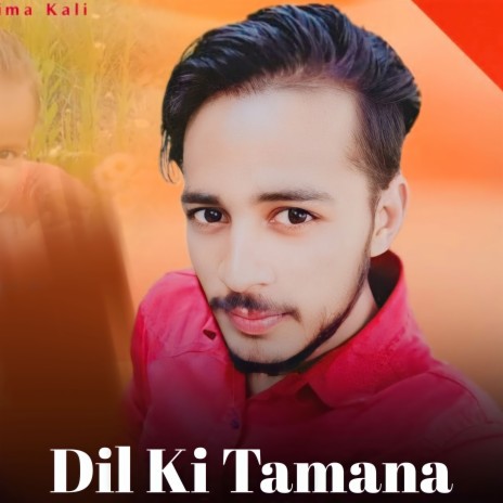 Dil Ki Tamana ft. Vicky Ghanaik | Boomplay Music