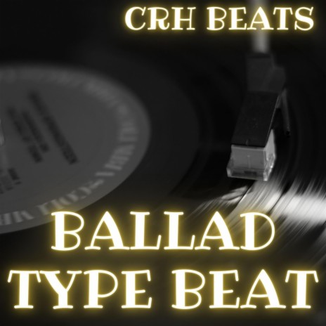 Ballad type beat | Boomplay Music