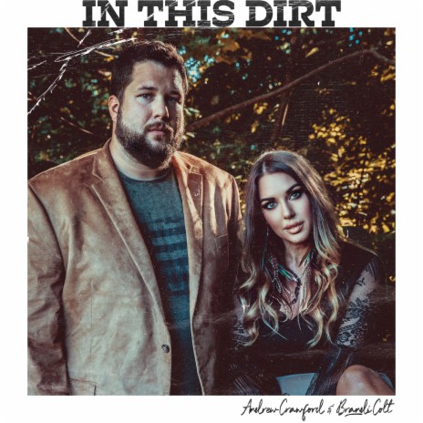 In This Dirt ft. Brandi Colt, Aaron Ramsey & Tim Crouch | Boomplay Music