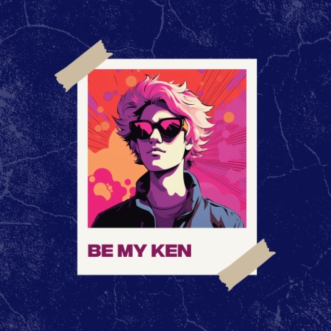 Be My Ken ft. ChillHop Cafe & Lofi Chill | Boomplay Music