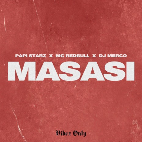 Masasi ft. Mc Redbull & DJ Merco | Boomplay Music