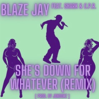 She's Down For Whatever (Remix)