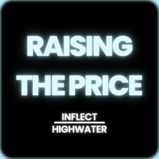 Raising The Price ft. HighWater lyrics | Boomplay Music