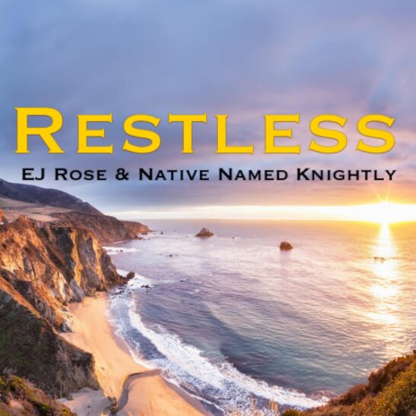 Restless ft. Native Named Knightly | Boomplay Music