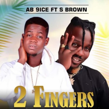 2 fingers (feat. S Brown) | Boomplay Music