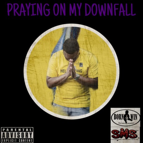 Praying On My Downfall | Boomplay Music