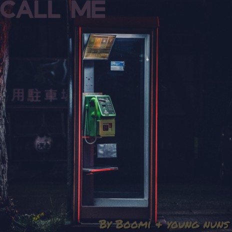 Call Me ft. Young Nuns | Boomplay Music