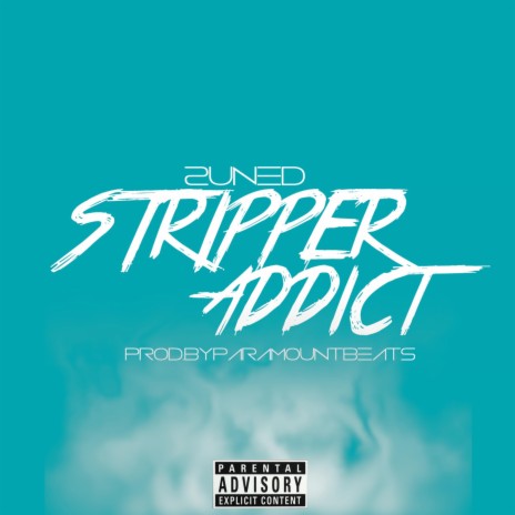 Stripper Addict (Explicit) | Boomplay Music