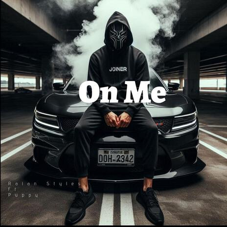 On Me ft. Ralan Styles | Boomplay Music