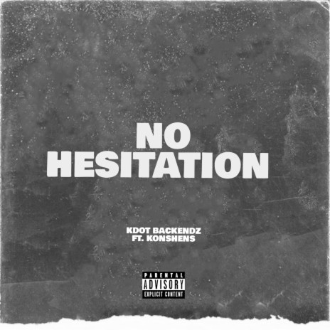 No Hesitation ft. KONSHENS | Boomplay Music