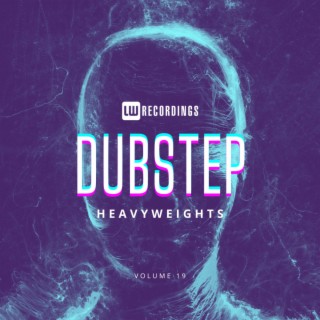 Dubstep Heavyweights, Vol. 19