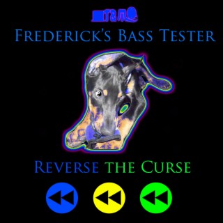 Frederick's Bass Tester - Reverse the Curse, Part II, (Intro)