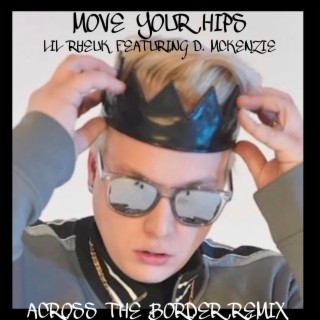 MOVE YOUR HIPS (ACROSS THE BORDER REMIX)