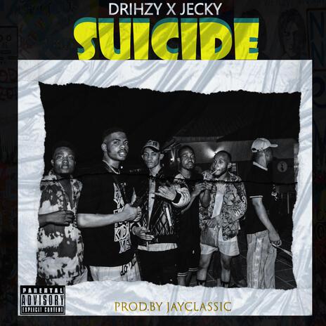 Suicide ft. Jecky | Boomplay Music