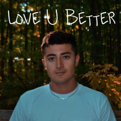 Love U Better | Boomplay Music