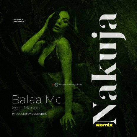Nakuja Remix ft. Balaa Mc | Boomplay Music
