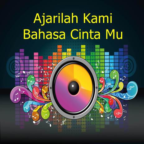 Ajarilah Kami Bahasa Cinta Mu | Boomplay Music