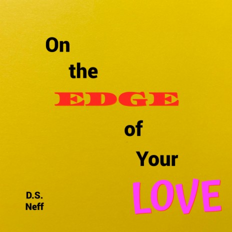 On the Edge of Your Love | Boomplay Music