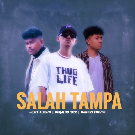 Salah Tampa ft. Geraldo19xx & Justy Aldrin | Boomplay Music