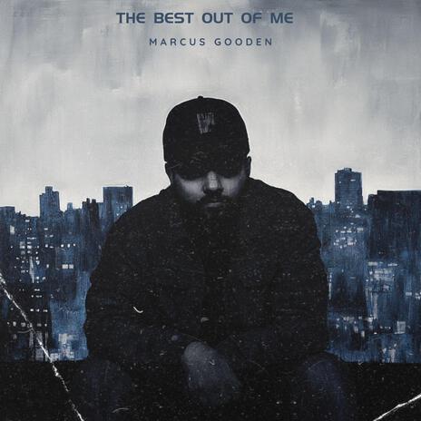 The Best Out Of Me | Boomplay Music