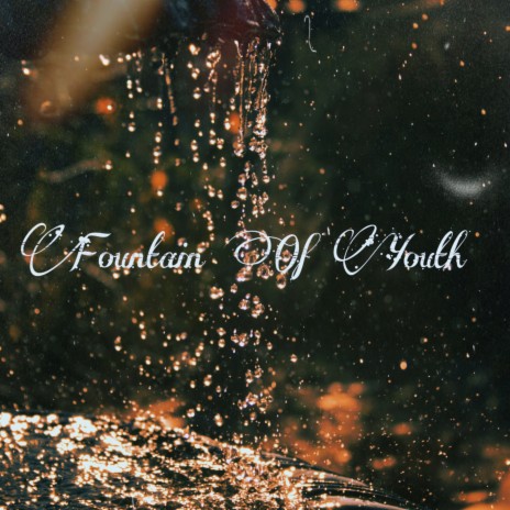 Fountain Of Youth | Boomplay Music