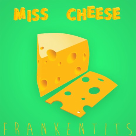 Miss Cheese | Boomplay Music