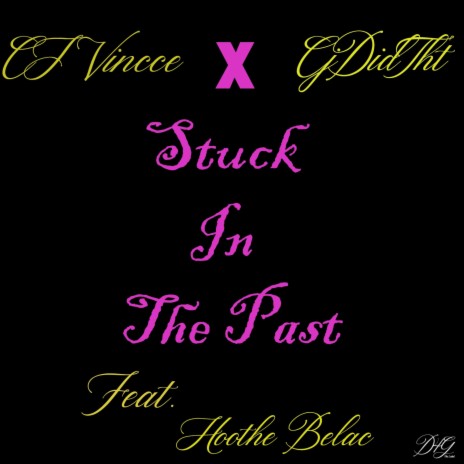 Stuck in the Past ft. Hoothe Belac & CJDIDTHT