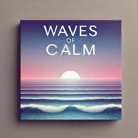 Waves of Calm | Boomplay Music