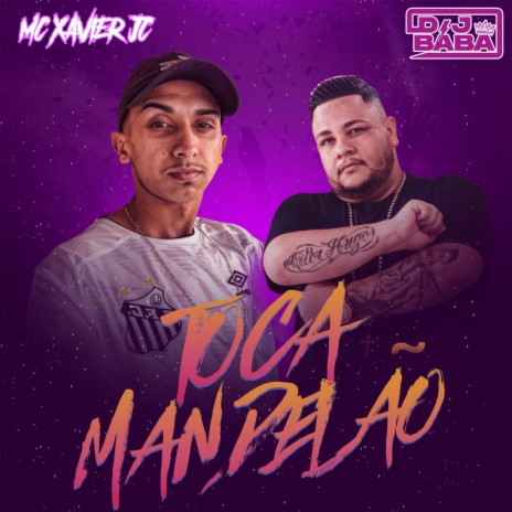 Toca Mandelão ft. MC Xavier JC & DJ Evolução | Boomplay Music