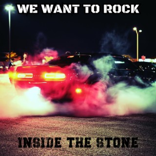 WE WANT TO ROCK