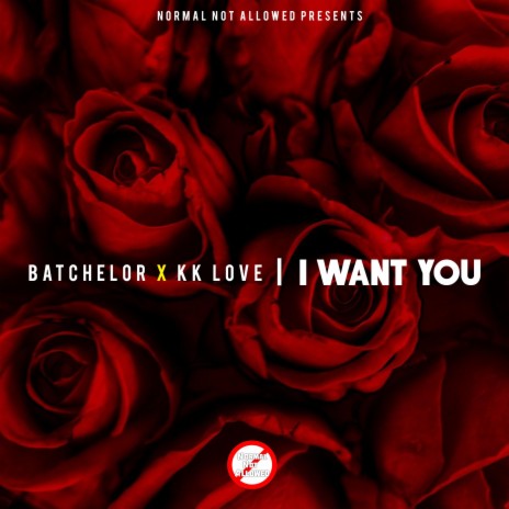 I Want You ft. KK Love | Boomplay Music