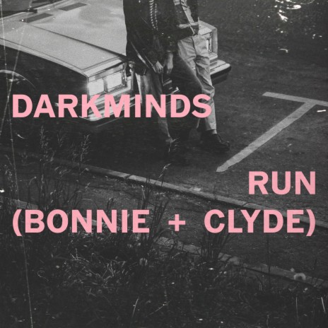 Run (Bonnie + Clyde)