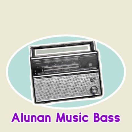 Alunan Music Bass | Boomplay Music