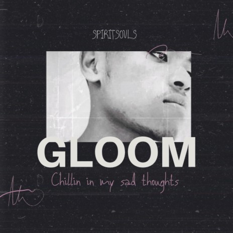 GLOOM (Chillin in my sad thoughts) | Boomplay Music