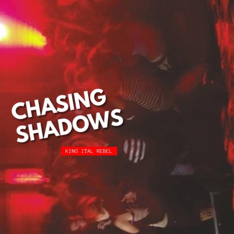 Chasing Shadows | Boomplay Music