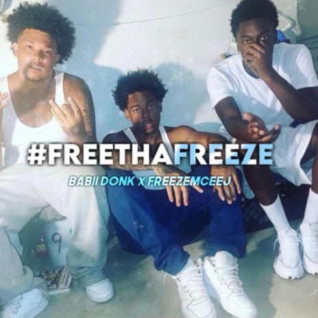 #FreeThaFreeze ft. FreezemCeej