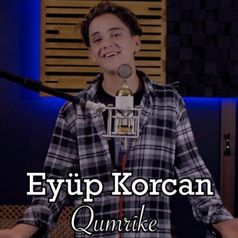 Qumrike ft. Eyüp Korcan | Boomplay Music