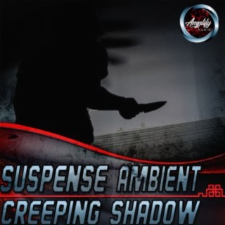 Suspense Ambient Creeping Shadow