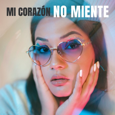 Mi Corazón No Miente | Boomplay Music