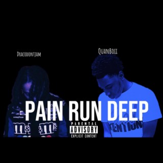 Pain Run Deep