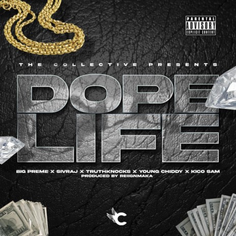 DOPE LIFE ft. BIG PREME, SIVRAJ, TRUTH KNOCKS, YOUNG CHIDDY & KICO SAM | Boomplay Music