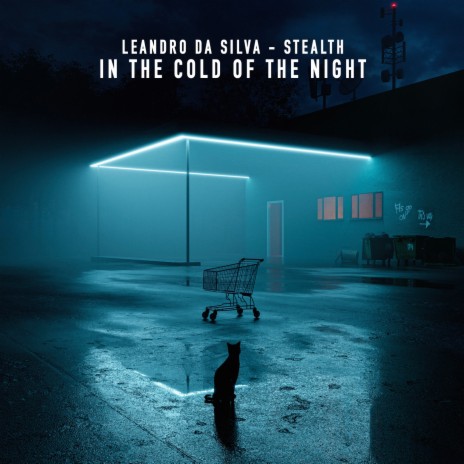 In the Cold of the Night ft. Stealth | Boomplay Music