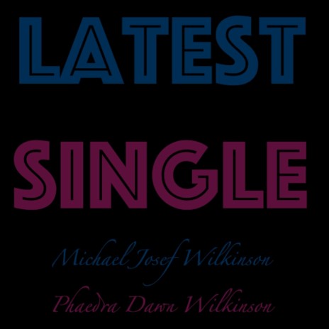 Latest Single ft. Phaedra Wilkinson | Boomplay Music