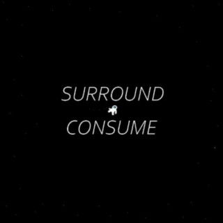 SURROUND-CONSUME