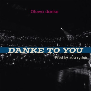 Danke to you lyrics | Boomplay Music