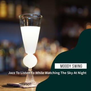 Jazz to Listen to While Watching the Sky at Night