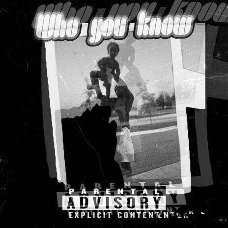 Who you know | Boomplay Music